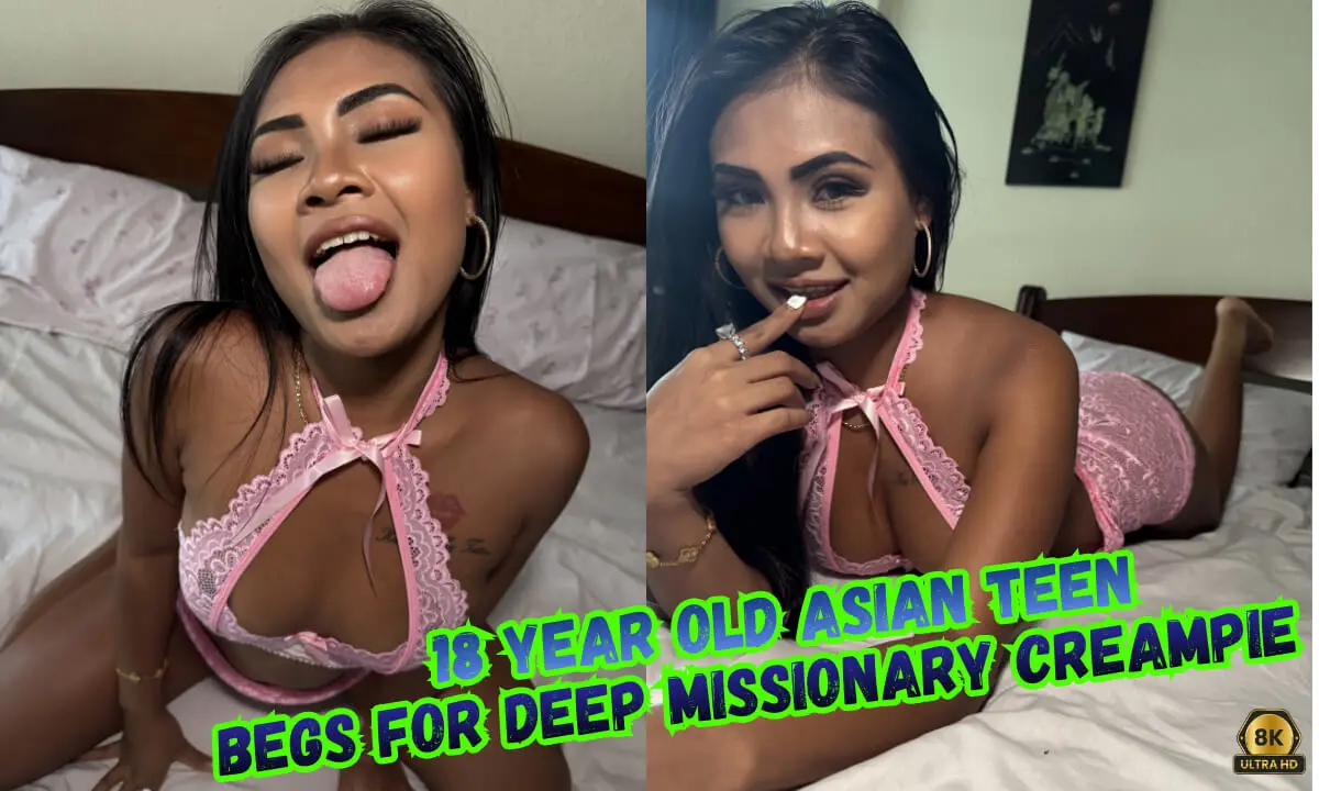 18 Year Old Asian Teen Rides Your Cock Like Crazy Then Begs for Deep Missionary Creampie - Can You Fill Her Up?!