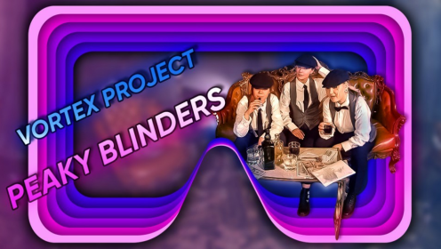 Vortex Project: PEAKY BLINDERS. Part 1