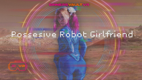 Possessive Robot Girlfriend - GirlBot Div