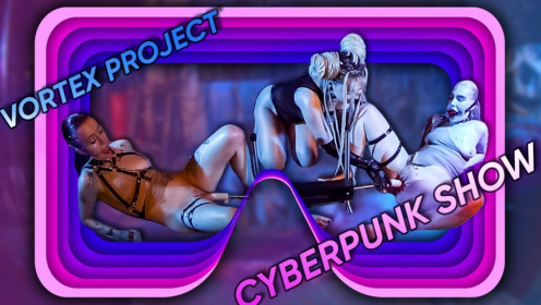 Vortex Project: CYBER PUNK. Double Fucking Machine