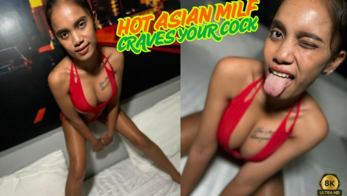 Hot Asian MILF Craves Your Cock