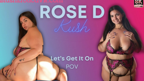 Rose D Kush Steamy POV Solo Action